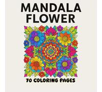 Mandala Flower - 70 Coloring Pages to Calm Anxiety (Maybe)