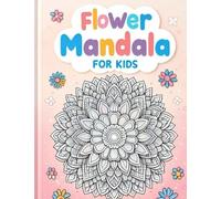 Mandala Flower Coloring Book for Kids Ages 5-7 - Fun, Relaxing, and Educational Art Activity (BotaniMandala Series)