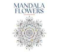 mandala flowers: A coloring Book