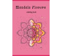 Mandala flowers: coloring book