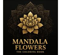 Mandala Flowers - The Coloring Book
