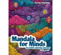 Mandala for Minds - Book FOUR: An Adult Coloring Journey (Mandala Journeys for the Mind)