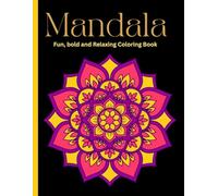 Mandala: Fun, bold and Relaxing Coloring Book