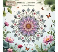 Mandala Garden of Calm: A Tranquil Coloring Journey: A calming blend of mandalas and garden beauty to color and unwind.