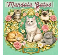 MANDALA GATOS - (Parte 2) Libro de Colorear Estilo Mandala para Amantes de los Gatos: Un adorable y relajante libro de colorear para adultos con 59 ilustraciones de gatos en diseños tipo mandala