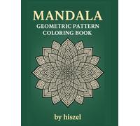 Mandala : Geometric pattern coloring book: "A Relaxing Coloring Book for Adults Featuring Intricate Mandala and Geometric Designs for Mindfulness and Stress Relief"