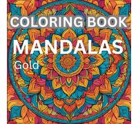 Mandala gold magic: A mindful coloring journey