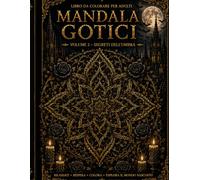 Mandala Gotici: Volume 2 - Segreti dell'Ombra (Anime Oscure - Mandala Gotici da Colorare)