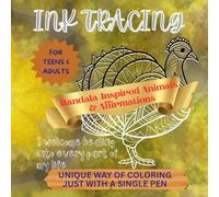 Mandala-Inspired Animals & Affirmations Ink Tracing Book: 45+ Beautiful Animal Designs to Trace, Relax, and Reconnect with Nature (INK TRACING & REVERSE COLORING FUN)