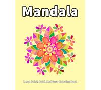 Mandala Large Print, Bold, And Easy Coloring Book: Creative Pattern Designs with Fun, Relaxing Pages for Stress Relief and Calm