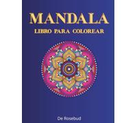 MANDALA - LIBRO PARA COLOREAR : 50 imágenes para relajarse y liberar el estrés, para adultos y adolescentes