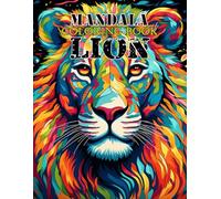 Mandala Lion Coloring Book: 45+ Stunning Mandala Lion Designs For Adults and Teens