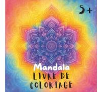 Mandala-Livre de coloriage: 30 magnifiques mandalas pour la relaxation et la réduction du stress