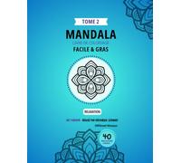 Mandala - Livre de coloriage facile et gras pour tous - Tome 2: 40 nouveaux mandalas simples et uniques - Relaxation, créativité, anti-stress, art-thérapie