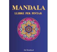 MANDALA - LLIBRE PER PINTAR: 50 Imatges sense estrès per a adults i adolescents