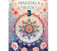 Mandala Magic 3: A New Chapter in Mindful Coloring