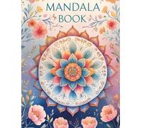 Mandala Magic: A Coloring Book for Calm and Creativity