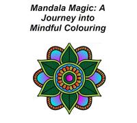 Mandala Magic: A Journey into Mindful Coloring