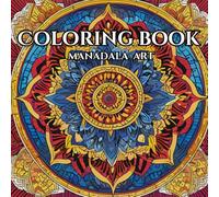 Mandala Magic: An Adult Coloring Book for Mindful Relaxation: 20 Relaxing and Intricate Mandala Designs to Inspire Mindfulness and Creativity