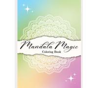 Mandala Magic: Coloring Book
