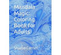 Mandala Magic: Coloring Book for Adults