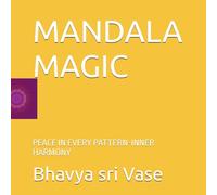 MANDALA MAGIC: PEACE IN EVERY PATTERN-INNER HARMONY