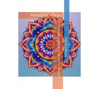 Mandala Magie: Entspannung und Achtsamkeit für Erwachsene
