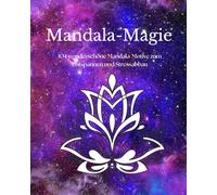 Mandala- Magie: ✨ Mandala-Magie bietet dir 104 wunderschöne Mandala-Motive, die dir helfen, Stress abzubauen, zur Ruhe zu kommen und deine Kreativität ... die Entspannung und Achtsamkeit suchen.