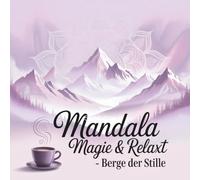 Mandala Magie&Relaxt: Berge der Stille