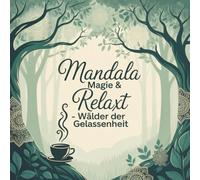 Mandala Magie & Relaxt: Wälder der Gelassenheit