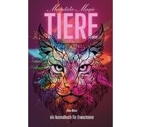 Mandala-Magie: Tiere: ein Ausmalbuch für Erwachsene