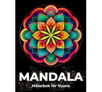 Mandala Målarbok för Vuxna: 50 Stora och Enkla Mandalas samt Geometriska Mönster för Avkoppling och Mindfulness (Enkla och Avkopplande Kreativa Målarböcker)