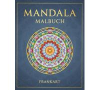 Mandala Malbuch: Ausmalbuch für Erwachsene