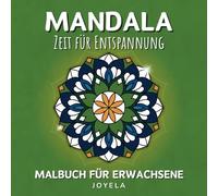 Mandala Malbuch für Erwachsene - Zeit für Entspannung: 50 Wunderschöne Mandalas zum Ausmalen und Entspannen