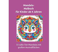 Mandala-Malbuch für Kinder ab 4 Jahren: 33 süße Tier-Mandalas mit großen Ausmalflächen