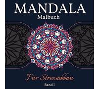 Mandala Malbuch Für Stressabbau: Große Mandalas Färbung Buch für Erwachsene, Kinder und Jugendliche. Perfekte Mandala Designs Buch für Erwachsene und Kinder, die sich entspannen wollen. Band 1
