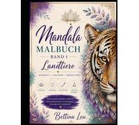 Mandala Malbuch Landtiere: Über 50 wunderschöne Mandala-Tiere zum Ausmalen mit farbigen Vorlagen als Inspiration