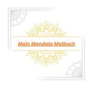 Mandala Malbuch: schönes, entspannendes, kreatives Malbuch, tolle und einzigartige Motive, ab 10 Jahre