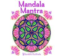 Mandala Mantra: 30 Handmade Meditation Mandalas With Mantras in Sanskrit and English