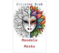 Mandala Masks Coloring Book: Express & Unwind with Mandala Masks