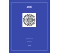 Mandala Meditation: A Calming Adult Coloring Book with 30 Intricate Mandala Patterns: Relaxing Mandala Designs for Stress Relief, Mindfulness & Creative Expression