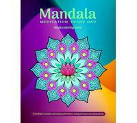 Mandala - Meditation every day: Adult coloring book. 31 meditative mandalas to color with inspiring affirmations: a daily journey to calm and positivity.