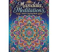 Mandala Meditations: Coloring Book for Adults