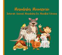 Mandala Menagerie: Intricate Animal Mandalas for Mindful Coloring