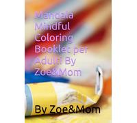 Mandala Mindful Coloring Booklet per Adulti By Zoe&Mom (Coloring Booklet By Zoe&Mom)