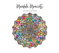 Mandala Moments: A Coloring Journey for Adults