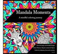 Mandala Moments: A mindful coloring journey