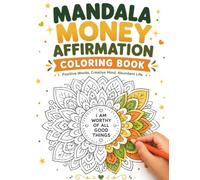 Mandala Money Affirmation Coloring Book: 40 Positive Abundance Designs to Attract Prosperity and Relaxation