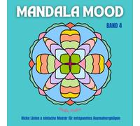 Mandala Mood Band 4 - Malbuch mit 40 Mandala-Motiven für Erwachsene, Senioren, Kids: Dicke Linien & einfache Muster für entspanntes Ausmalvergnügen (Mandala Mood Ausmalbücher Band 1 bis 4)