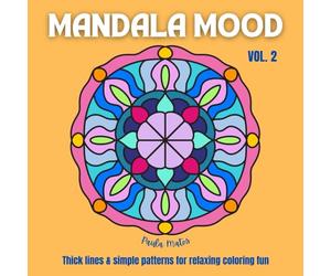 Mandala Mood Vol. 2 - Coloring Book with 40 Hand-drawn Mandalas for Adults, Seniors, Kids: BOLD & EASY - Thick Lines & Simple Patterns for Relaxed ... (Mandala Mood Coloring Books Volume 1 - 4)